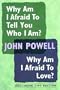 Why Am I Afraid to Tell You Who I Am?/Why Am I Afraid To Love: Insights Into Personal Growth (Exclusive 2-in-1 Edition)