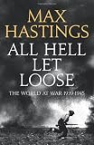 All Hell Let Loose: The World at War 1939-1945