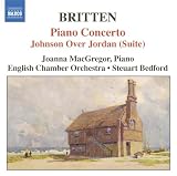 Britten: Piano Concerto; Johnson Over Jordan (Suite)