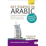 get started in arabic absolute beginner course the essential introduction to reading writing speaking and understanding