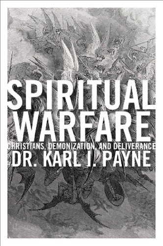 Warfare : Spiritual Warfare Christians Demonization Deliverance