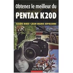 Obtenez le meilleur du Pentax K20D