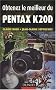 Obtenez le meilleur du Pentax K20D