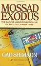Mossad Exodus; The Daring Undercover Rescue of the Lost Jewish Tribe