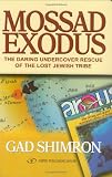 Mossad Exodus; The Daring Undercover Rescue of the Lost Jewish Tribe