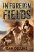 In Foreign Fields: Heroes of Iraq and Afganistan, In Their Own Words