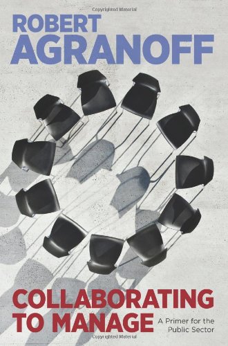 Collaborating to Manage: A Primer for the Public Sector (Public...