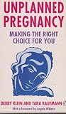 Unplanned pregnancy : making the right choice for you