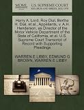 Harry A. Lord, Roy Dial, Bertha H. Dial, et al., Appellants, v. A.H. Henderson, as Director of the Motor Vehicle Department of the State of ... of Record with Supporting Pleadings