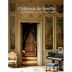 Ch�teaux de famille : Une �l�gance fran�aise
