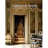 Ch�teaux de famille : Une �l�gance fran�aise