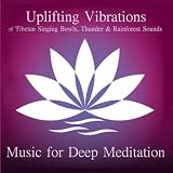 Uplifting Vibrations of Tibetan Singing Bowls, Thunder, and Rainforest Sounds