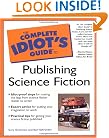 The Complete Idiot's Guide to Publishing Science Fiction