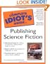 Complete Idiot's Guide to Publishing Science Fiction