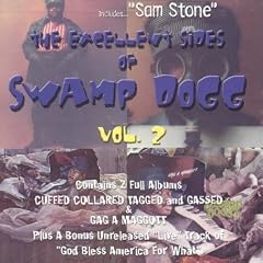 Excellent Sides Of Swamp Dogg Vol.2 (Cuffed Collared Tagged and Gassed/Gag a Maggott)