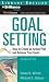 Goal Setting: How to Create an Action Plan and Achieve Your Goals (WorkSmart) (WorkSmart)