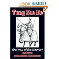 Tang Soo Do the Way of the Warrior