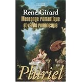 Mensonge romantique et v�rit� romanesquepar Ren� Girard
