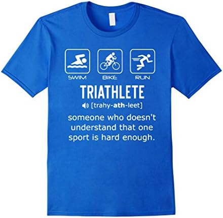 Men's Funny Triathlon Shirt- Triathlete Definition Swim, Bike, Run Small Royal Blue