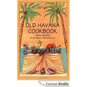 Old Havana Cookbook: Cuban Recipes in Spanish and English (Bilingual Cookbooks)