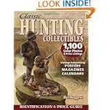 Classic Hunting Collectibles: Identification & Price Guide by Hal Boggess