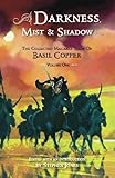 Darkness, mist & shadow. Volume one