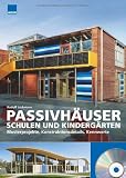 Produkt-Bild: Passivh&auml;user Schulen und Kinderg&auml;rten - Musterprojekte, Konstruktionsdetails, Kennwerte (inkl. CD-ROM)