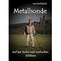 Metallsonde - Auf der Suche nach wertvollen Sch�tzen