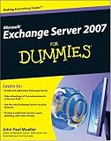 Microsoft Exchange Server 2007 for Dummies (For Dummies (Computers))