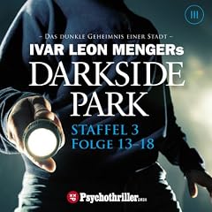 Ivar Leon Mengers Darkside Park. Staffel 3 (Folge 13-18)