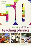 50 fantastic ideas for teaching phonics
