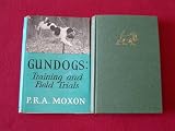 GUNDOGS: Training and Field Trails -4th Edition