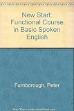 A new start : a functional course in basic spoken English