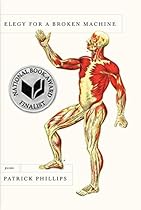 Elegy for a Broken Machine: Poems Elegy for a Broken Machine: Poems