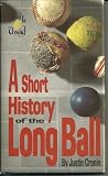A Short History of the Long Ball