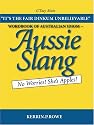 Wordbook of Australian Idiom - Aussie Slang: No Worries! She's Apples!