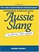 Wordbook of Australian Idiom - Aussie Slang: No Worries! She''s Apples!