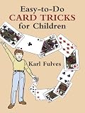 By Karl Fulves Easy-to-Do Card Tricks for Children (Become a Magician) (Paperback) December 1, 1989