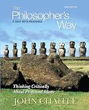 The Philosopher's Way: Thinking Critically About Profound Ideas (3rd Edition)