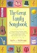 The Great Family Songbook: A Treasury of Favorite Folk Songs, Popular Tunes, Children's Melodies, International Songs, Hymns, Holiday Jingles and More for Piano and Guitar.