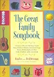 The Great Family Songbook: A Treasury of Favorite Folk Songs, Popular Tunes, Children's Melodies, International Songs, Hymns, Holiday Jingles and More for Piano and Guitar.