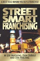 Street Smart Franchising: Read This Before You Buy a Franchise