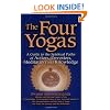 The Four Yogas: A Guide to the Spiritual Paths of Action, Devotion, Meditation and Knowledge