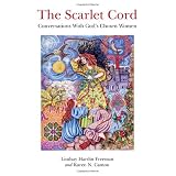 The Scarlet Cord: Conversations With God's Chosen Women ~ Lindsay Hardin Freeman