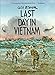 Last Day in Vietnam: A Memory