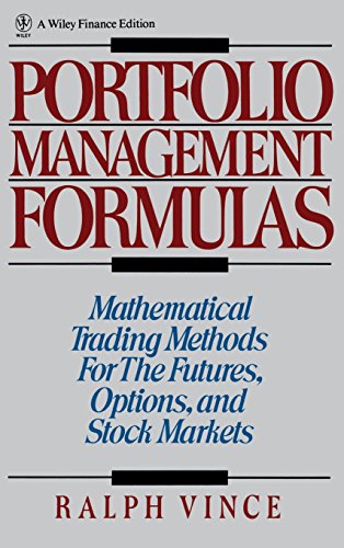 Portfolio Management Formulas : Mathematical Trading Methods for the Futures, Options, and Stock Markets, by Ralph Vince