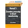 Biscuit, Cookie, and Cracker Manufacturing, Manual 5: Secondary Proceedings (Biscuit, Cookie and Cracker Manufacturing Manuals) (v. 5)