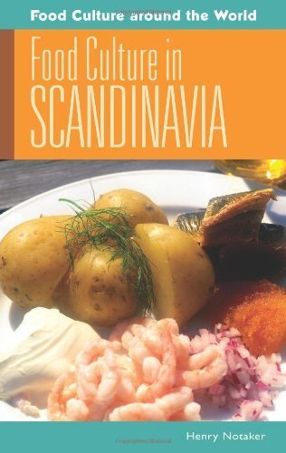 Food Culture in Scandinavia (Food Culture around the World) by Notaker, Henry (2008) Hardcover