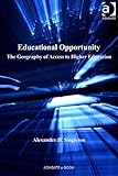 Educational opportunity : the geography of access to higher education