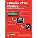 ARM Microcontroller Interfacing: Hardware & Software: Hardware and Software (Electrical Engineering)